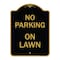 Signmission Designer Series Sign-No Parking on Lawn, Black & Gold Aluminum Sign, 18" x 24", BG-1824-23695 A-DES-BG-1824-23695 - alternate 1